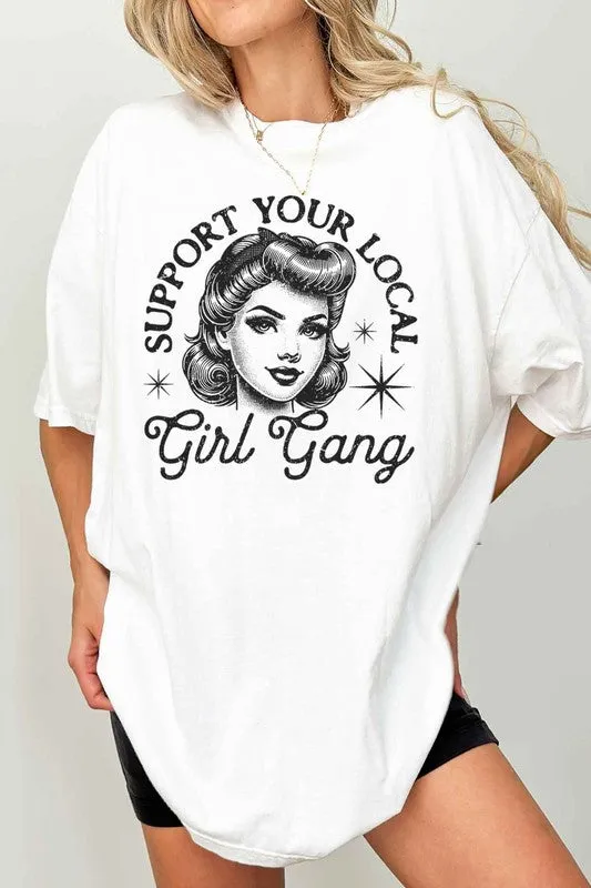 SUPPORT YOUR LOCAL GIRL GANG OVERSIZED GRAPHIC TEE